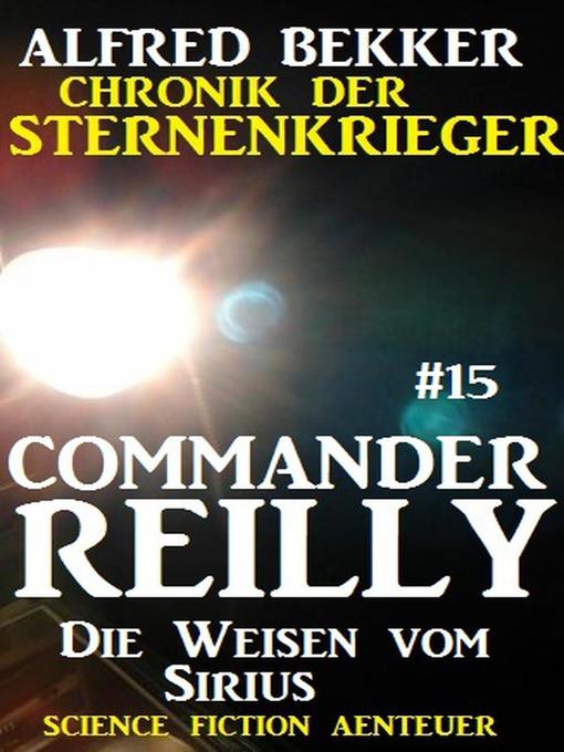 Title details for Commander Reilly #15 by Alfred Bekker - Available